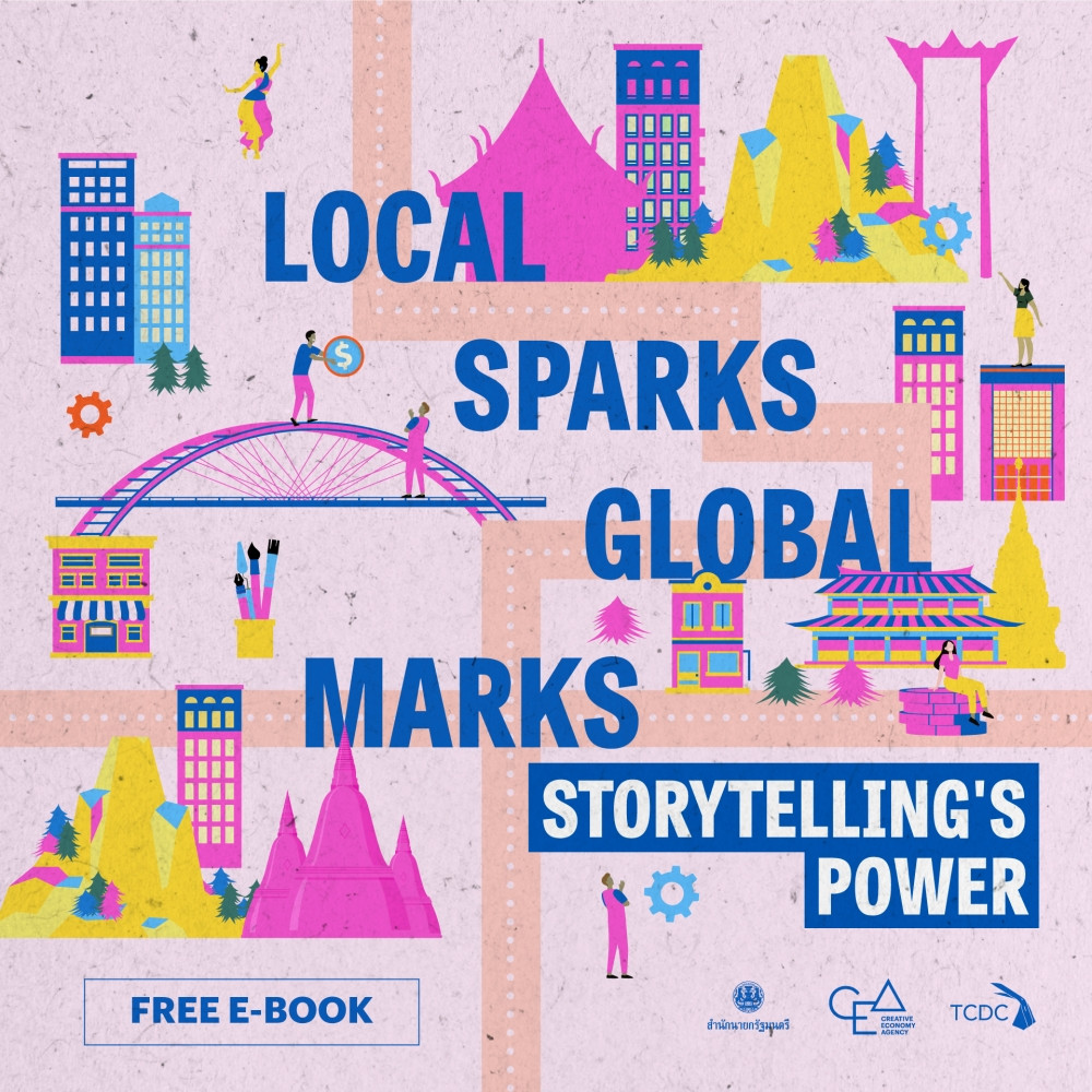 รายงาน LOCAL SPARKS, GLOBAL MARKS: STORYTELLING’S POWER